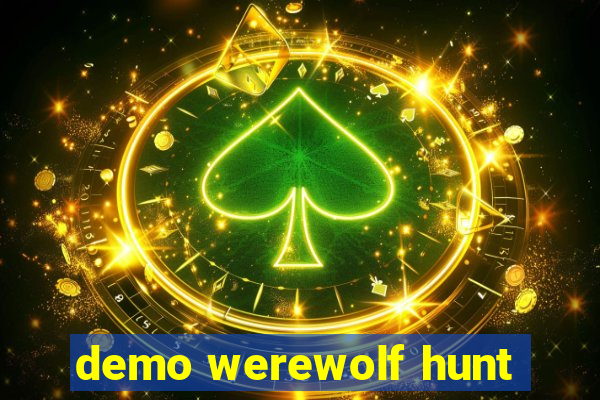 demo werewolf hunt